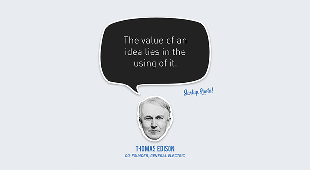 Information Bias: The value of an idea lies in the using of fit. (Bild: startupquote.com)